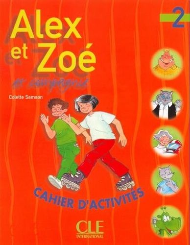Alex Et Zoé Et Compagnie 2 - Cahier D'activités