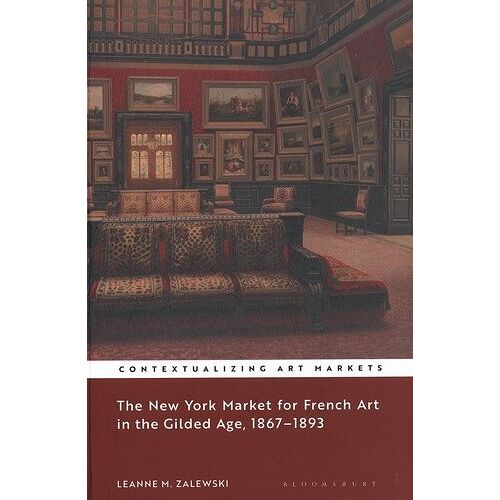 The New York Market For French Art In The Gilded Age, 1867-1893