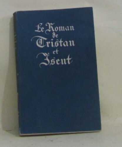 Le Roman De Tristan Et Iseut