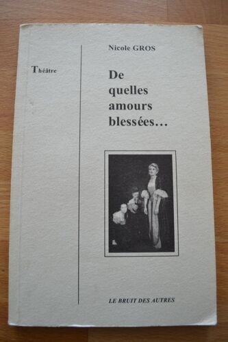 De Quelles Amours Blessées - ..: Théâtre