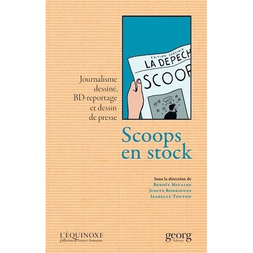 Scoops En Stock - Journalisme Dessiné, Bd-Reportage Et Dessin De Presse