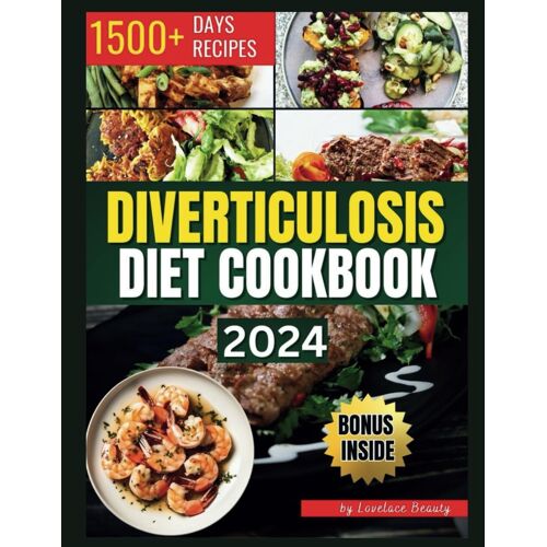 Diverticulosis Diet Cookbook: Delicious And Nutritious Recipes For Digestive Health. Simple Meals To Manage And Prevent Flare-Ups