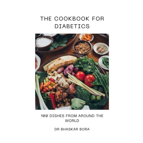 The Cookbook For Diabetics: 100 Dishes From Around The World (Cookbook Series)