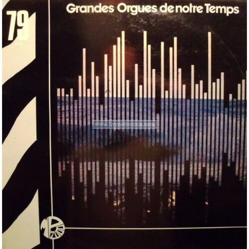 Grandes Orgues De Notre Temps