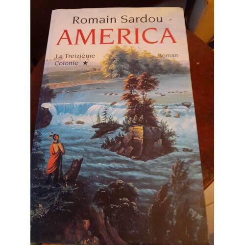 Ca2/ Romain Sardou " America La Treizième Colonie" T1.