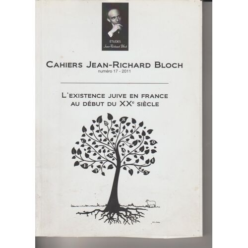 Cahiers Jean-Richard Bloch 17 : L'existence Juive En France Au Début Du Xxe Siècle