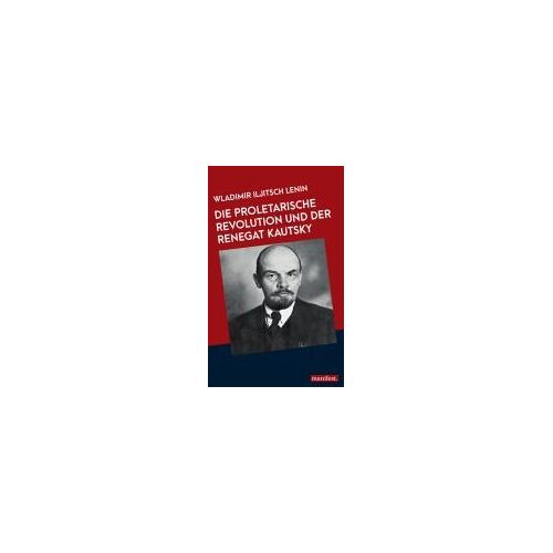 Die Proletarische Revolution Und Der Renegat Kautsky