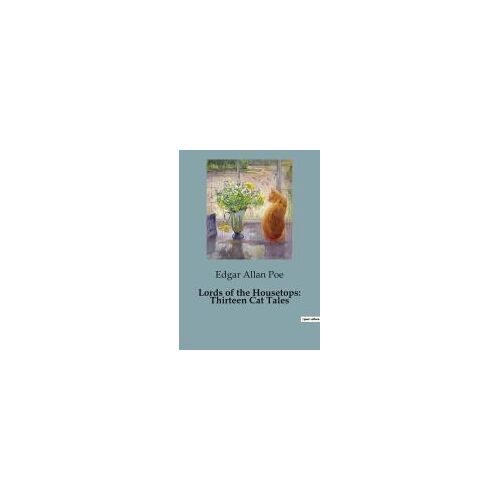 Lords Of The Housetops: Thirteen Cat Tales