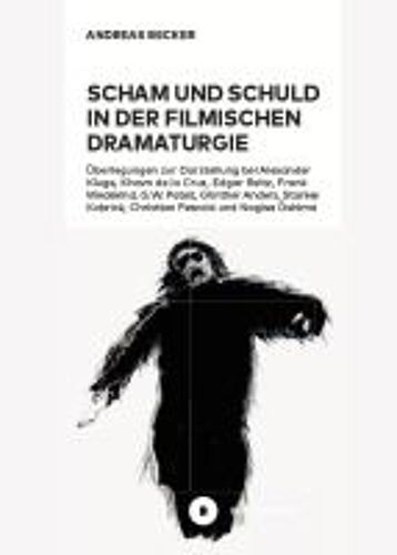 Scham Und Schuld In Der Filmischen Dramaturgie
