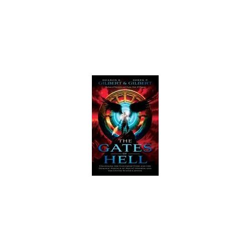 The Gates Of Hell; Unlocking The Ganymede Code And The Demonic Portals Of Mount Hermon And The United States Capitol