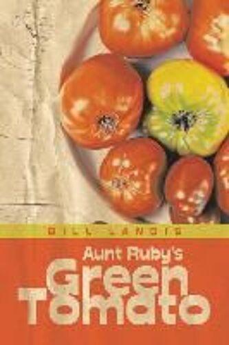 Aunt Ruby's Green Tomato