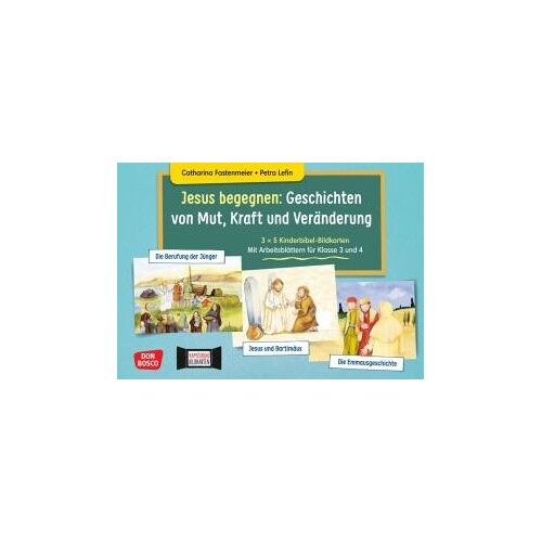 Jesus Begegnen: Geschichten Von Mut, Kraft Und Veränderung. 3 X 5 Kinderbibel-Bildkarten. Mit Arbeitsblättern Für Klasse 3 Und 4. Kamishibai Bildkartenset