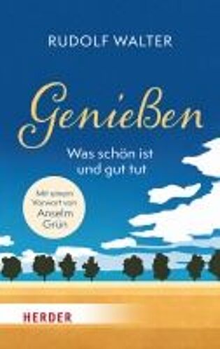 Genießen - Was Schön Ist Und Gut Tut