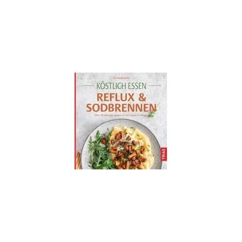 Köstlich Essen Reflux Und Sodbrennen