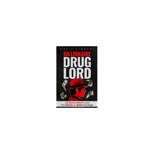 Billionaire Drug Lord - José Gonzalo Rodríguez Gacha
