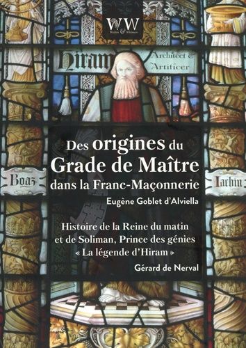 Des Origines Du Grade De Maître Dans La Franc-Maçonnerie - Mémoire Courroné Au Concours Du Grand Orient De Belgique (Année 5905)
