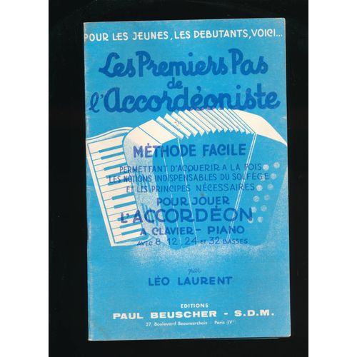 Pour Les Jeunes Les Débutants - Les Premiers Pas De L'accordéoniste Méthode Facile - Leo Laurent - Beuscher