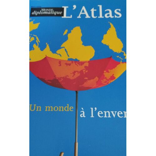 Monde Diplomatique Atlas Un Monde A L Envers 