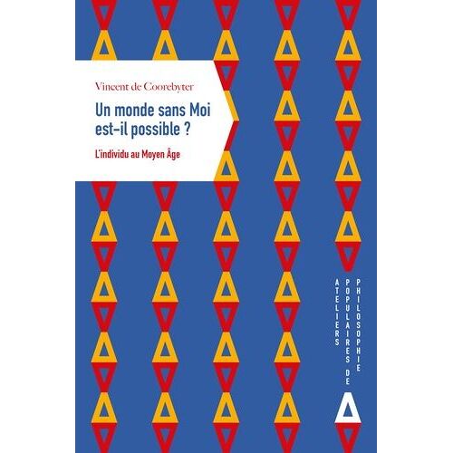 Un Monde Sans Moi Est-Il Possible ? - L'individu Au Moyen-Age