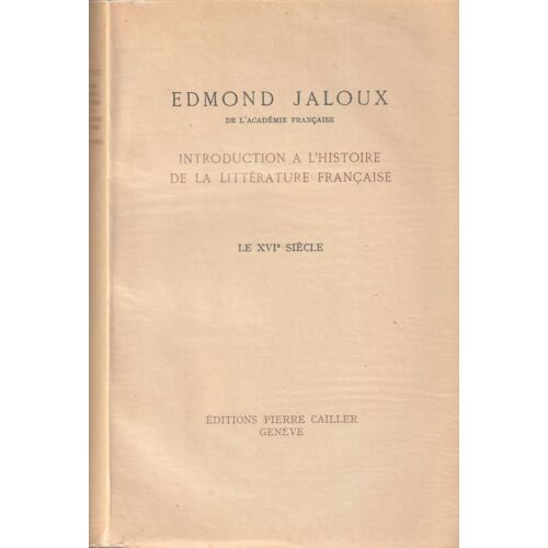 Introduction À L ' Histoire De La Littérature Française - Au Xvi E Siècle - Edmond Jaloux