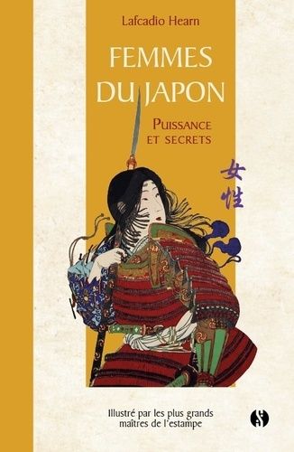 Femmes Du Japon - Puissance Et Secrets
