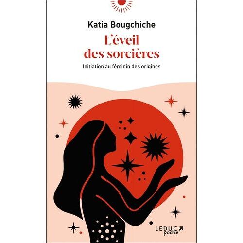 L'éveil Des Sorcières - Initiation Au Féminin Des Origines