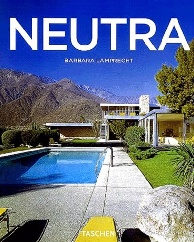 Richard Neutra, 1892-1970 - Survival Through Design