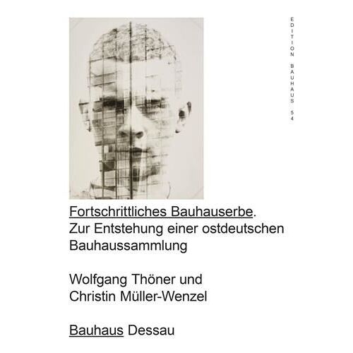 Fortschrittliches Bauhauserbe - Zur Entstehung Einer Ostdeutschen Bauhaussammlung