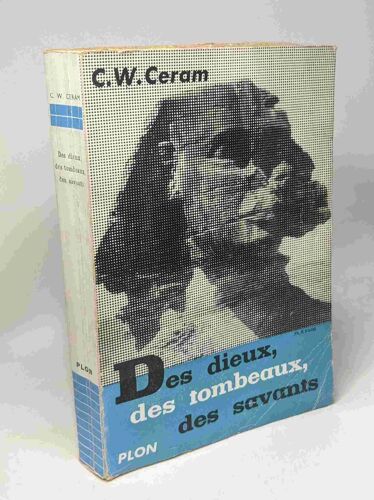 Des Dieux Des Tombeaux Des Savants / Coll. D'un Monde À L'autre La Collection Des Découvertes Trad. Gilberte Lambrichs