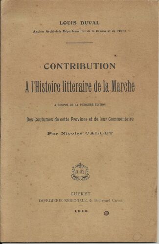 Contribution À L'histoire Littéraire De La Marche, À Propos De La 1re Édition Des Coutumes De Cette Province Et De Leur Commentaire
