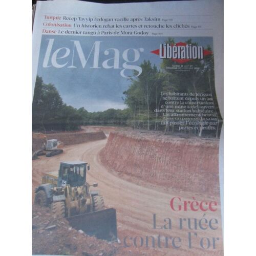 Libération Supplément Le Mag Du 31/08/13 : Grèce, Ruée Contre L'or / Mora Godov / Colonisation