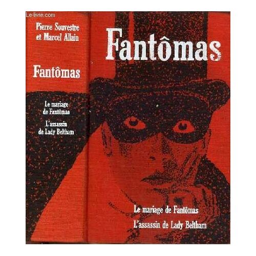 Fantomas / Xvii. Le Mariage De Fantomas Xviii. L'assassin De Lady Beltham.
