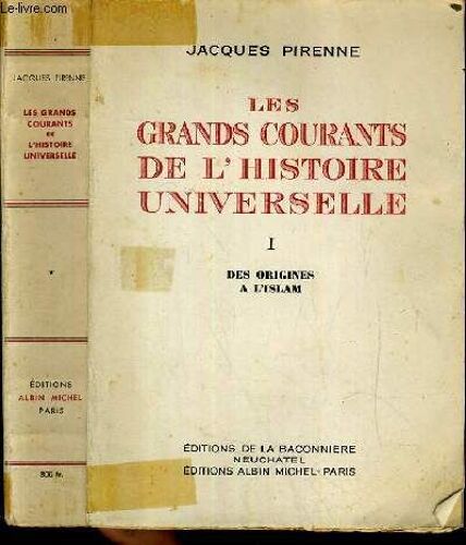 Les Grands Courants De L'histoire Universelle -Tome 1 - Des Origines A L'islam.