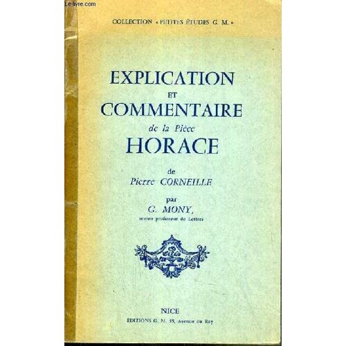 Explication Et Commentaire De La Piece Horace / Collection Petites Etudes G. M.