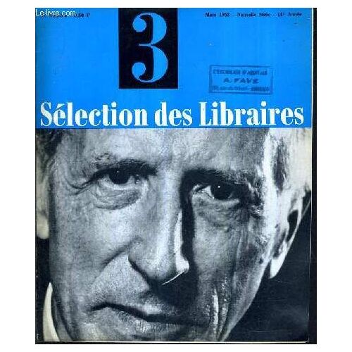 Selection Des Libraires N°3 Mars 1963 Nouvelle Serie 14e Annee -  Incognito Par Dumitriu - Le Nouveau Londres Par Morand - L'aventure Coloniale Par Fay - Dans La Main De Dieu Par Harnack - ...
