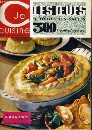 Je Cuisine N°11 - La Cuisine Chez Soi - Les Oeufs A Toutes Les Sauces 300 Recettes Inedites.