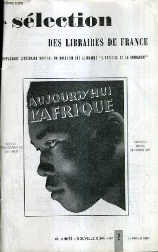 La Selection Des Libraires De France N°2 Fevrier 1962 13e Annee Nouvelle Serie -  Le Pont Des Arts Par A.Vidalie - L'afrique Noire Aujourd'hui - Verbe Et Vertige Par Bosquet - Contre L'amour ...