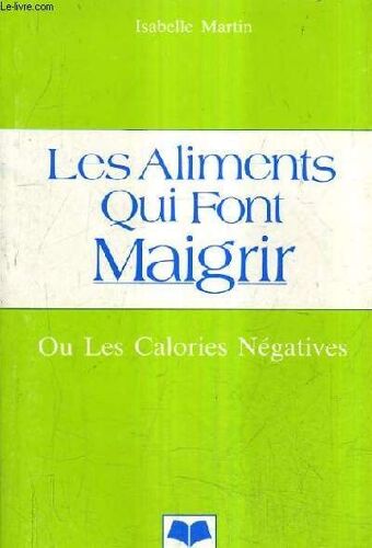 Les Aliments Qui Font Maigrir Ou Les Calories Negatives.