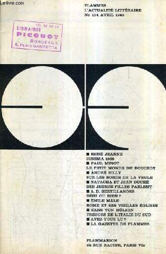 Flammes L'actualite Litteraire N°134 Avril 1965 - René Jeanne Cinéma 1900 Le Petut Monde Du Bouchot - Sur Les Bords De La Veule - Des Jeunes Filles Parlent - Dieu Ou  Rien? - Rome Et Ses ...