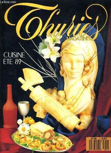 Thuries Magazine N°11 Juillet Aout 1989 - Cuisine Ete 89 - Une Gastronomie Révolutionnaire - Jean Paul Bucher - Le Basilic L'herbe Du Roi - Le Camenbert Fermier - Gros Plan Sur La Fraise - ...