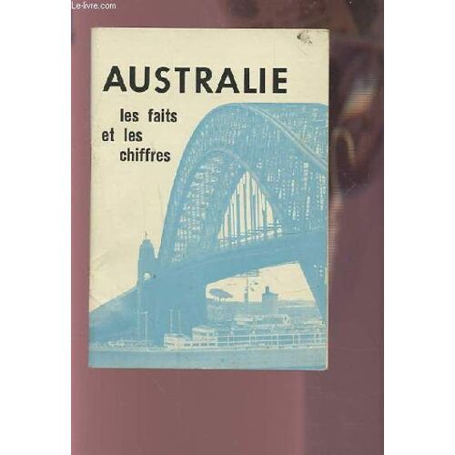 Australie - Les Faits Et Les Chiffres.