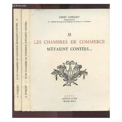 Si Les Chambres De Commerce M'etaient Contees - Tome 1 + Tome 2.