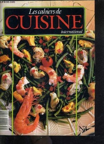 Les Cahiers De Cuisine International N°4 Objectif Reveillon  - Assiette Chavignol - Raclette Des 4 Saisons - Café Granité - Grog Dijonnais - Farce Légère Pour Roti - Les Fruits De Mer - ...