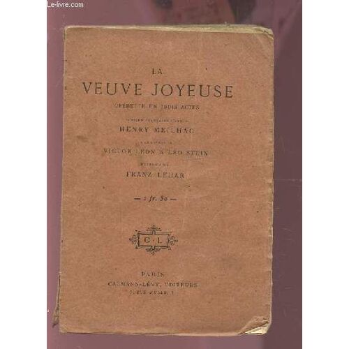 La Veuve Joyeuse - Operette En Trois Actes.