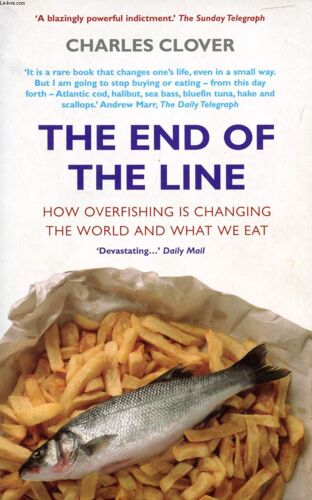 The End Of The Line, How Overfishing Is Changing The World And What We Eat