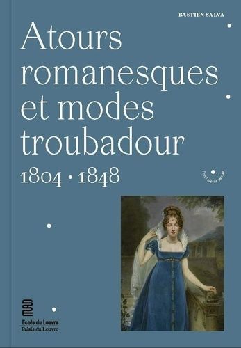 Atours Romanesques Et Modes Troubadour - 1804-1848