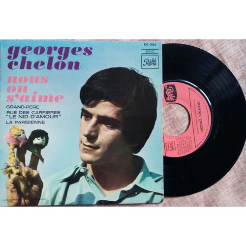45 Tours Georges Chelon / Nous On S'aime - Grand Père - Rue Des Carrières " Le Nid D'amour" La Parisienne