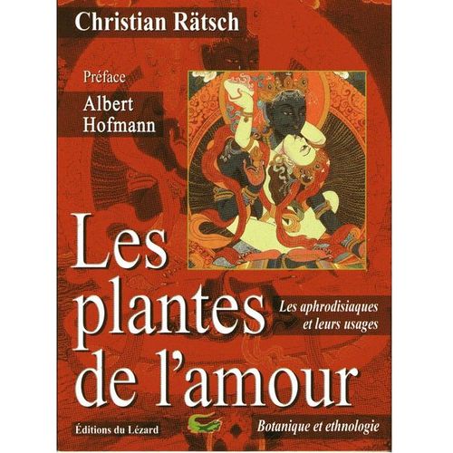 Les Plantes De L'amour - Les Aphrodisiaques Et Leurs Usages
