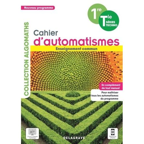 Cahier D'automatismes 1re / Tle Séries Techno - Enseignement Commun