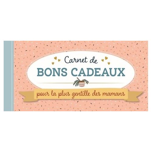 Carnet De Bons Cadeaux Pour La Plus Gentille Des Mamans